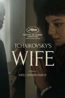 دانلود فیلم Tchaikovsky’s Wife 2022