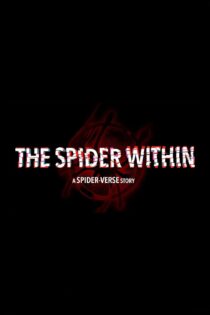 دانلود فیلم The Spider Within: A Spider-Verse Story 2023