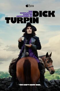 دانلود سریال The Completely Made-Up Adventures of Dick Turpin