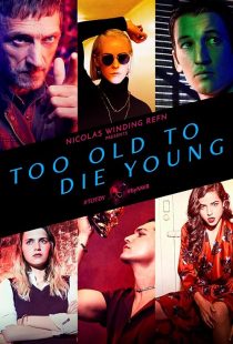 دانلود سریال Too Old to Die Young